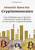 Investir Dans Les Cryptomonnaies Les Mthodes Pour Devenir Millionnaire Avec Le Bitcoin Et Les Autres Cryptomonnaies