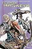 Old Man Hawkeye T02 Justice Aveugle