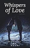Whispers Of Love Poems English Edition