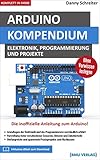 Arduino Kompendium Elektronik Programmierung Und Projekte German Edition