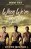 When We're Together: MMM Gay Romance Collection