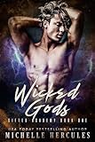 Wicked Gods A Paranormal High School Bully Romance Gifted Academy Book 1