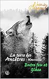 Entre Feu Et Glace Bitlit La Terre Des Anctre Nouvelle T 0