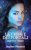 La Chiave Dei Portali Akalie Olys Vol 1 Italian Edition
