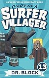 Diary Of A Surfer Villager Book 13 An Unofficial Minecraft Book For Kids