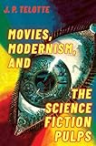 Movies Modernism And The Science Fiction Pulps English Edition