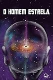 O Homem Estrela Histrias De Futuros Inexistentes Livro 1 Portuguese Edition