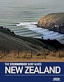 The Stormrider Surf Guide New Zealand Surfing In New Zealands North And South Islands Stormrider Surf Guides English Edition