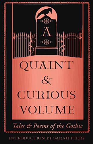 A Quaint and Curious Volume: Tales and Poems of the Gothic book cover