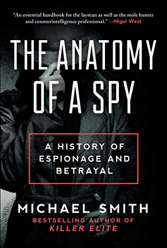 The Anatomy of a Spy: A History of Espionage and Betrayal cover
