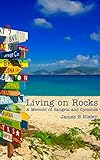 Living On Rocks A Memoir Of Sangria And Cyclones English Edition