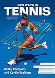 New Ways In Tennis Drills Complex And Cardiotraining English Edition
