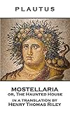 Mostellaria Or The Haunted House English Edition