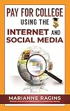 Pay For College Using The Internet And Social Media