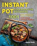 Instant Pot Cookbook For Beginners 1001 Quick And Delicious Instant Pot Recipes For Your Whole Family English Edition