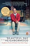 A Beautiful Day In The Neighborhood Movie Tiein Neighborly Words Of Wisdom From Mister Rogers English Edition