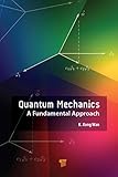 Quantum Mechanics A Fundamental Approach English Edition