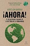 Ahora El Desafo Ms Grande De La Historia De La Humanidad Spanish Edition