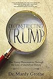 Deconstructing Trump The Trump Phenomenon Through The Lens Of Quotation History English Edition