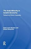 The Arab Minority in Israel's Economy: Patterns of Ethnic Inequality (Westview Series on Social Inequality)