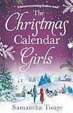 The Christmas Calendar Girls A Gripping And Emotive Feelgood Romance Perfect For Christmas Reading English Edition