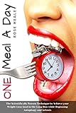 One Meal A Day A Scientific Method For Quick And Healthy Weight Loss A Stepbystep Guide That Will Help You To Increase Mental Clarity Rejuvenate Your Energy And Reduce Inflammation