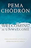 Welcoming The Unwelcome Wholehearted Living In A Brokenhearted World