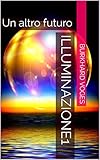 Illuminazione1 Un Altro Futuro Italian Edition