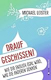 Drauf Geschissen Wie Dir Endlich Egal Wird Was Die Anderen Denken German Edition