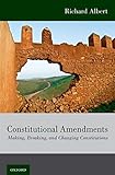Constitutional Amendments Making Breaking And Changing Constitutions English Edition