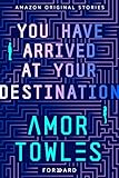 You Have Arrived At Your Destination Forward Collection