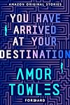 You Have Arrived at Your Destination
