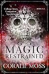 Magic Restrained: A Calliope Jones companion novelette