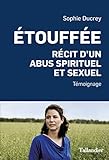 %C3%A9touff%C3%A9e: R%C3%A9cit D'un Abus Spirituel (actualite Socie)