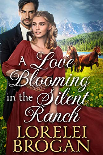 A Love Blooming in the Silent Ranch (By: Lorelei Brogan) cover