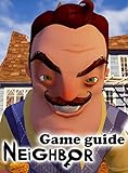 Hello Neighbor Trophy Guide Tips And Tricks To Help You Win In Hello Neighbor Game Guide English Edition