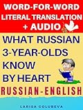 What Russian 3yearolds Know By Heart Russianenglish Duallanguage Book For Translating From Russian Into English For Beginners And All Whore Curious