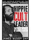 Hippie Cult Leader, The Last Words of Charles Manson: From Mansons' Final Interviews