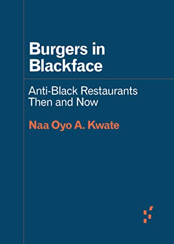 Burgers in Blackface (By: Naa Oyo A. Kwate) cover