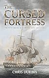 The Cursed Fortress The Fifth Carlisle Holbrooke Naval Adventure Carlisle Holbrooke Naval Adventures Book 5 English Edition