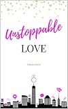 Unstoppable Love Une Comdie Romantique Feelgood