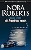Lieutenant Eve Dallas (tome 34)   C%C3%A9l%C3%A9brit%C3%A9 Du Crime