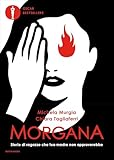 Morgana Storie Di Ragazze Che Tua Madre Non Approverebbe Italian Edition
