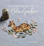 The Embroidered Art Of Chloe Giordano English Edition