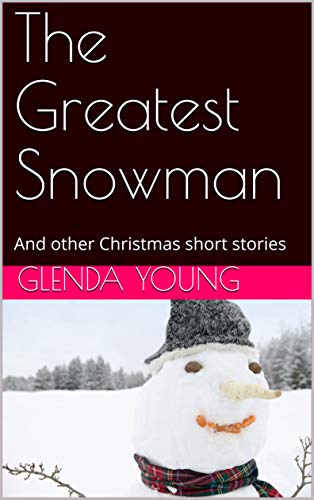 The Greatest Snowman: And other Christmas short stories book cover