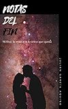 Notas Del Fin Al Final La Msica Es Lo Nico Que Queda Spanish Edition