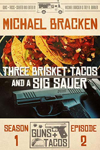 Three Brisket Tacos and a Sig Sauer (By: Michael Bracken) cover