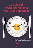 La Gua Del Ayuno Intermitente Y La Dieta Cetognica