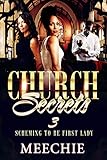 Church Secrets 3 Scheming To Bbe First Lady