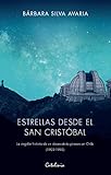 Estrellas Desde El San Cristbal La Singular Historia De Unobservatorio Pionero En Chile 19031995 Spanish Edition